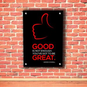 Good Is Not Enough Acrylic Photo