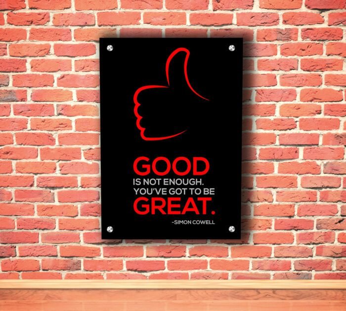 Good Is Not Enough Acrylic Photo