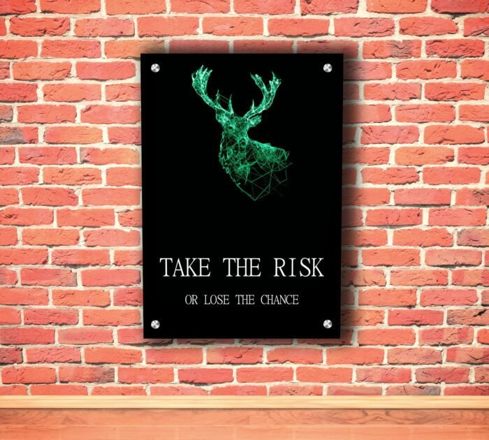 Take The Risk or Lose The Change Acrylic Photo