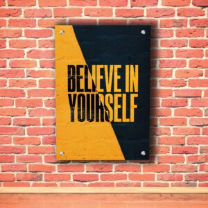 Believe In Yourself Acrylic Photo