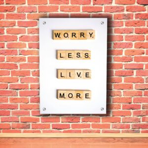 Worry Less Live More Acrylic Photo