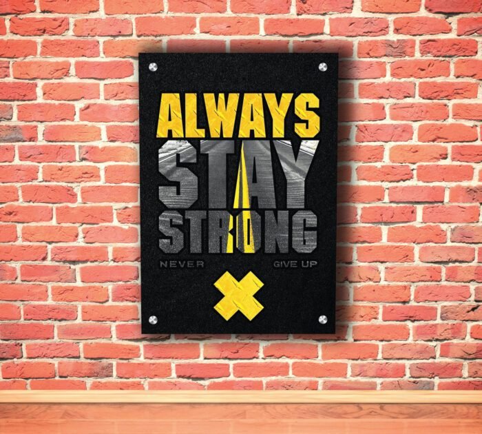 Always Stay Strong Acrylic Photo
